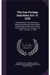 Iran Foreign Sanctions Act--S. 1228