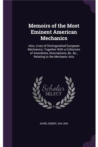 Memoirs of the Most Eminent American Mechanics