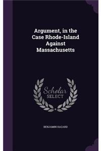 Argument, in the Case Rhode-Island Against Massachusetts