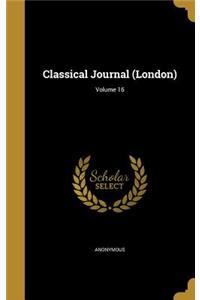 Classical Journal (London); Volume 16