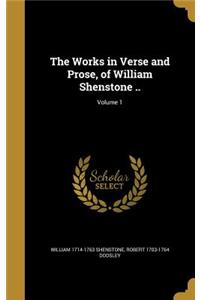 The Works in Verse and Prose, of William Shenstone ..; Volume 1