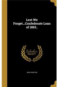 Lest We Forget...Confederate Loan of 1863..
