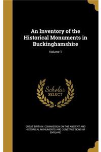 Inventory of the Historical Monuments in Buckinghamshire; Volume 1