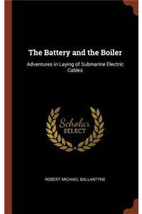 The Battery and the Boiler