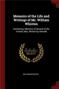 Memoirs of the Life and Writings of Mr. William Whiston