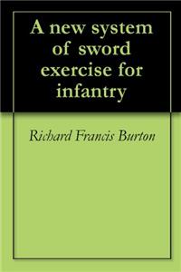 A NEW SYSTEM OF SWORD EXERCISE FOR INFAN