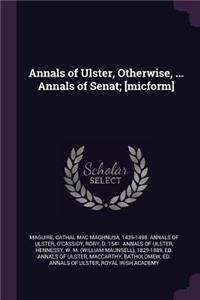 Annals of Ulster, Otherwise, ... Annals of Senat; [micform]