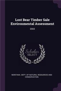 Lost Bear Timber Sale Environmental Assessment: 2003