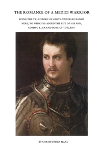 The Romance of a Medici Warrior