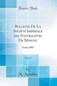 Bulletin de la Société Impériale Des Naturalistes de Moscou, Vol. 11