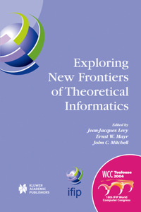 Exploring New Frontiers of Theoretical Informatics