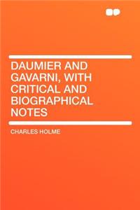 Daumier and Gavarni, with Critical and Biographical Notes