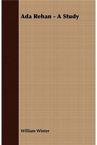 Ada Rehan - A Study