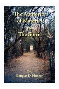 The Authority of Material Versus the Spirit