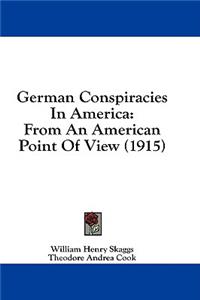 German Conspiracies in America