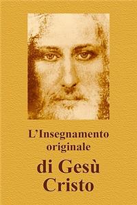 L'Insegnamento Originale Di Gesù Cristo