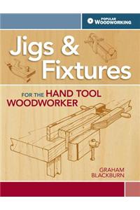 Jigs & Fixtures for the Hand Tool Woodworker