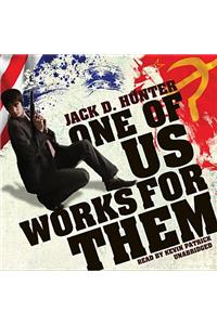 One of Us Works for Them