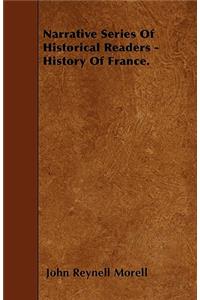 Narrative Series Of Historical Readers - History Of France.