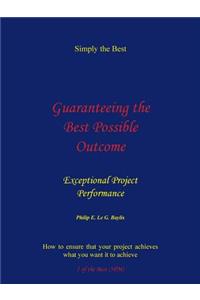 Guaranteeing the Best Possible Outcome