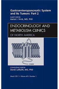 Gastroenteropancreatic System and Its Tumors: Part II, an Issue of Endocrinology and Metabolism Clinics