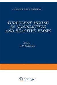 Turbulent Mixing in Nonreactive and Reactive Flows