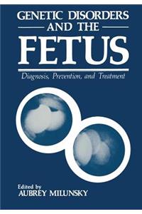 Genetic Disorders and the Fetus: Diagnosis, Prevention, and Treatment