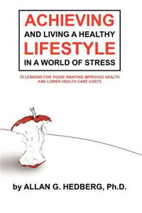 Achieving and Living a Healthy Lifestyle in a World of Stress