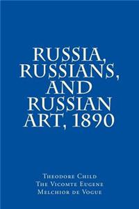 Russia, Russians, and Russian Art, 1890