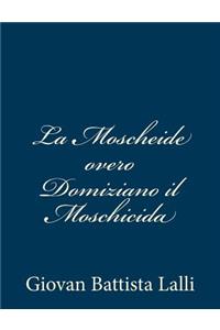 La Moscheide overo Domiziano il Moschicida