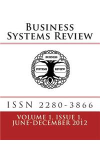 Business Systems Review - ISSN 2280-3866: Volume 1 Issue 1 - June/December 2012