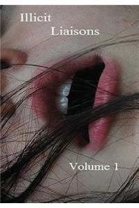 Illicit Liaisons--Volume 1