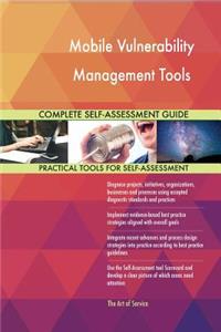 Mobile Vulnerability Management Tools Complete Self-Assessment Guide