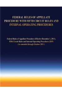 Federal Rules of Appellate Procedure With Fifth Circuit Rules and Internal Operating Procedures