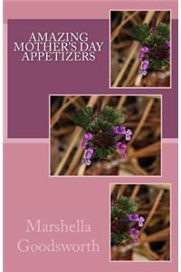 Amazing Mother's Day Appetizers
