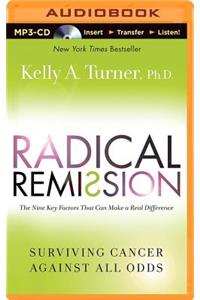 Radical Remission: Surviving Cancer Against All Odds