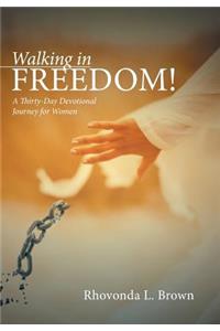 Walking in Freedom!