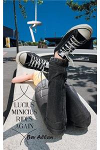 Lucius Minicius Rides Again