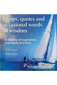 Quips, quotes and occasional words of wisdom