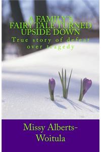 A Family's Fairy Tale Turned Upside Down
