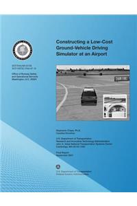 Constructing a Low-Cost Ground-Vehicle Driving Simulator at an Airport