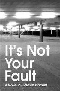 It's Not Your Fault