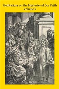 Meditations on the Mysteries of Our Faith