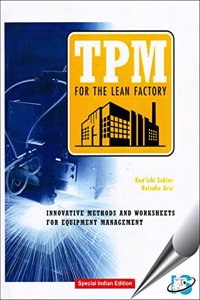 TPM for the Lean Factory : Innovative Methods and Worksheets for Equipment Management