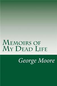 Memoirs of My Dead Life