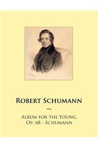 Album for the Young, Op. 68 - Schumann