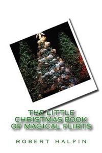 The little christmas book of magical flirts