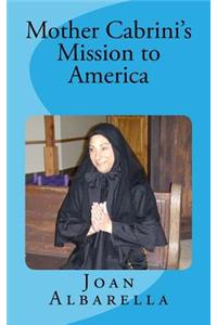 Mother Cabrini's Mission to America