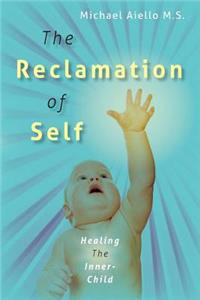 Reclamation of Self: Healing The Inner-Child