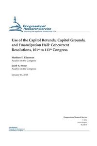 Use of the Capitol Rotunda, Capitol Grounds, and Emancipation Hall